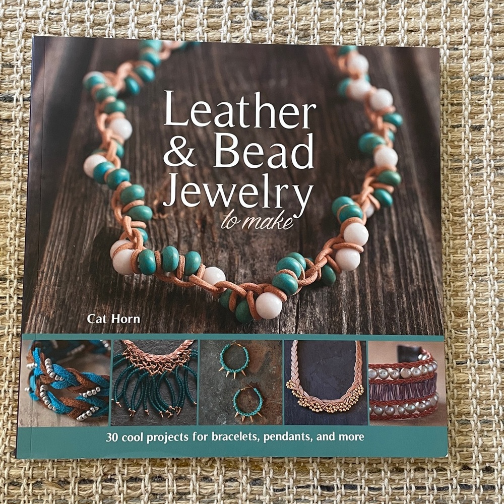 Leather & Bead Jewelry To Make 30 cool projects for bracelets pendants & more